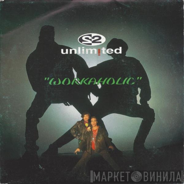2 Unlimited  - Workaholic