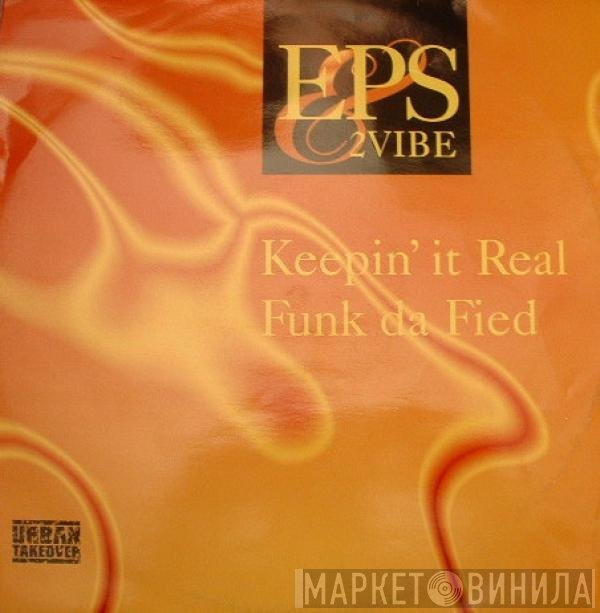 2-Vibe, E.P.S. - Funk Da Fied / Keepin' It Real