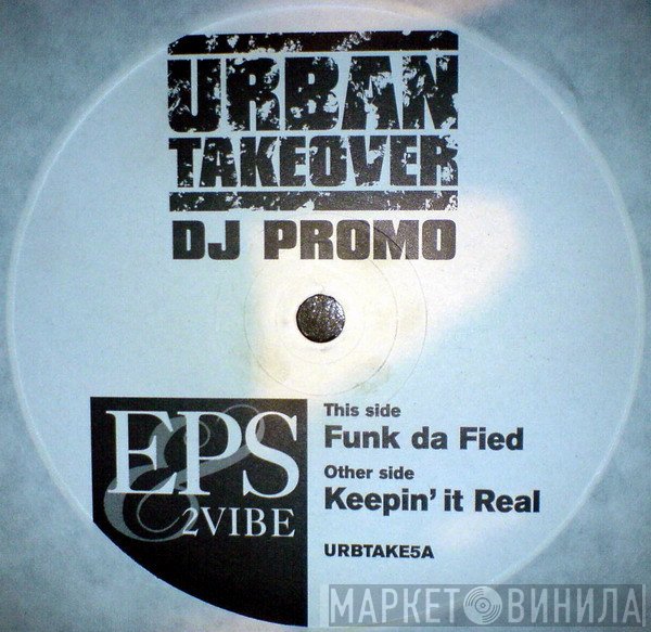2-Vibe, E.P.S. - Funk Da Fied / Keepin' It Real