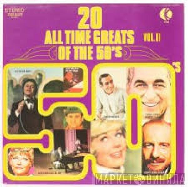  - 20 All Time Greats Of The 50's Vol. II