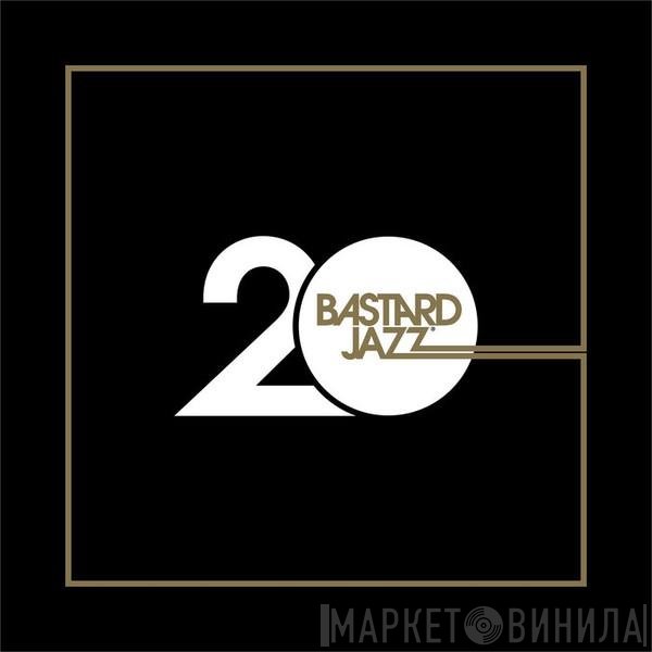  - 20 Years Of Bastard Jazz