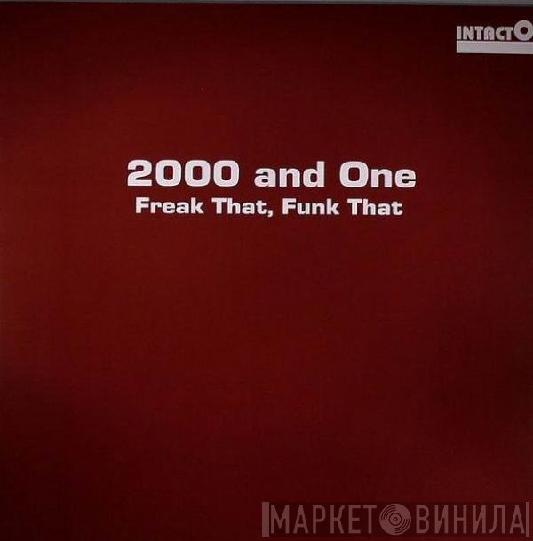 2000 & One  - Freak That, Funk That