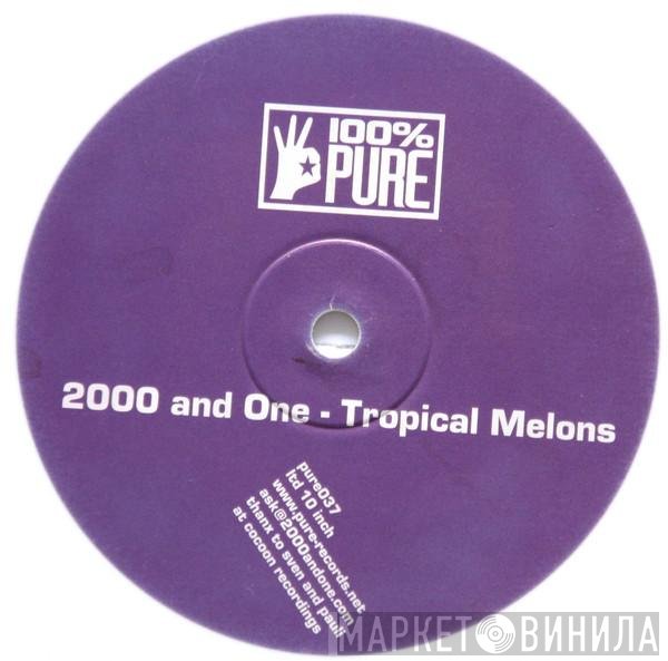 2000 & One  - Tropical Melons