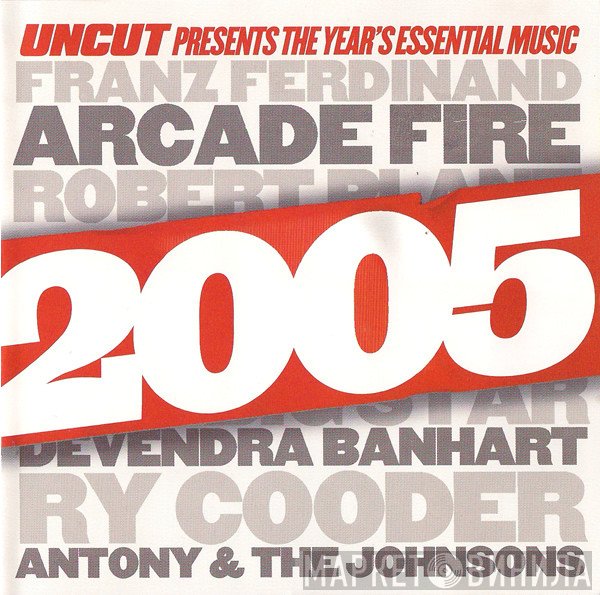  - 2005 (Uncut Presents The Year's Essential Music)