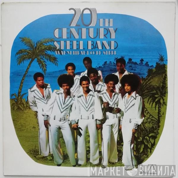 20th Century Steel Band  - Warm Heart Cold Steel