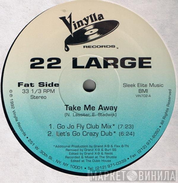 22 Large - Take Me Away