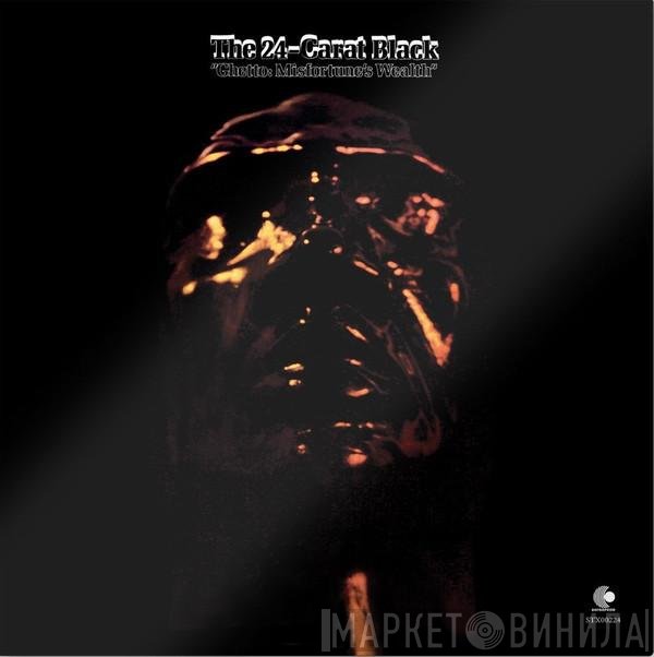 24 Carat Black - Ghetto: Misfortune's Wealth