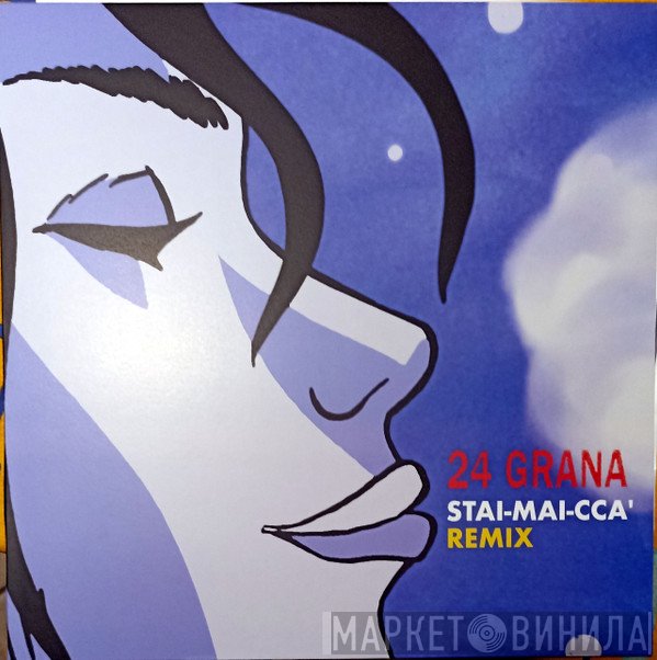 24 Grana - Stai-Mai-Ccà Remix