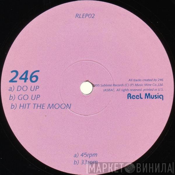 246 - Do Up / Go Up / Hit The Moon