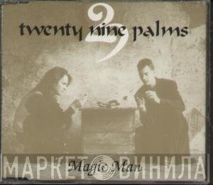 29 Palms  - Magic Man