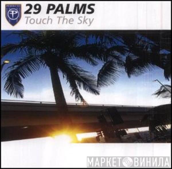 29 Palms - Touch The Sky