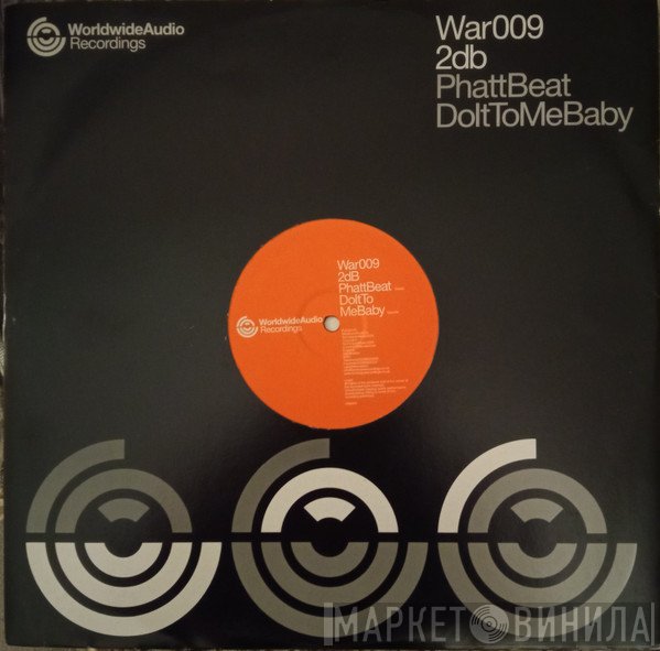 2DB  - Phatt Beat / Do It To Me Baby