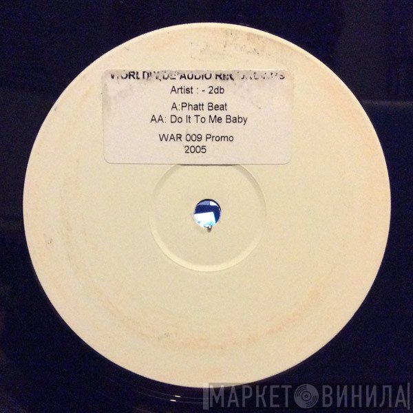 2DB  - Phatt Beat / Do It To Me Baby
