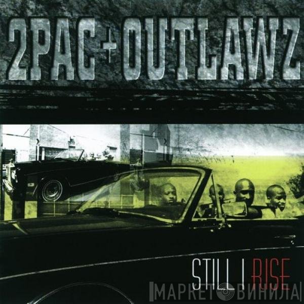 2Pac + The Outlawz  - Still I Rise