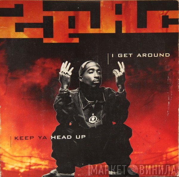 2Pac  - I Get Around / Keep Ya Head Up