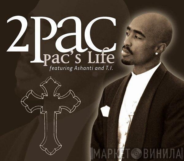 2Pac Feat. Ashanti & T.I.  - Pac's Life