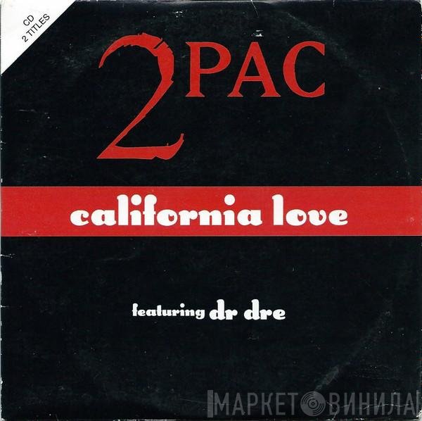 2Pac Featuring Dr. Dre  - California Love