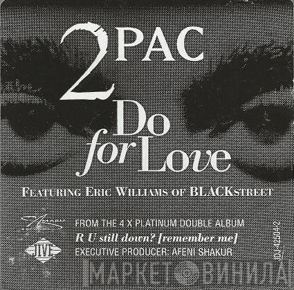 2Pac Featuring Eric Williams  - Do For Love