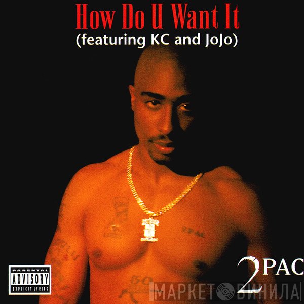 2Pac Featuring K-Ci & JoJo  - How Do U Want It