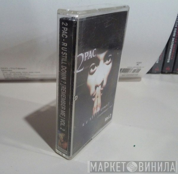 2Pac  - R U Still Down? [Remember Me] Vol.2