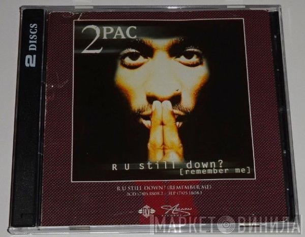 2Pac  - R U Still Down? [Remember Me]