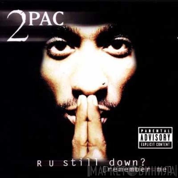 2Pac  - R U Still Down? [Remember Me]
