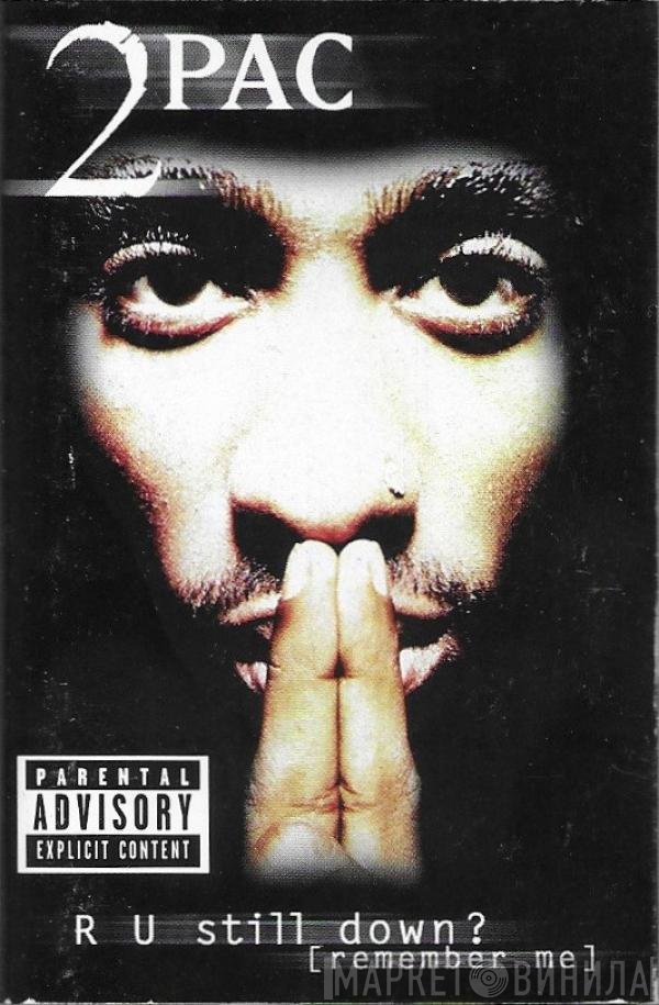 2Pac  - R U Still Down? [Remember Me]