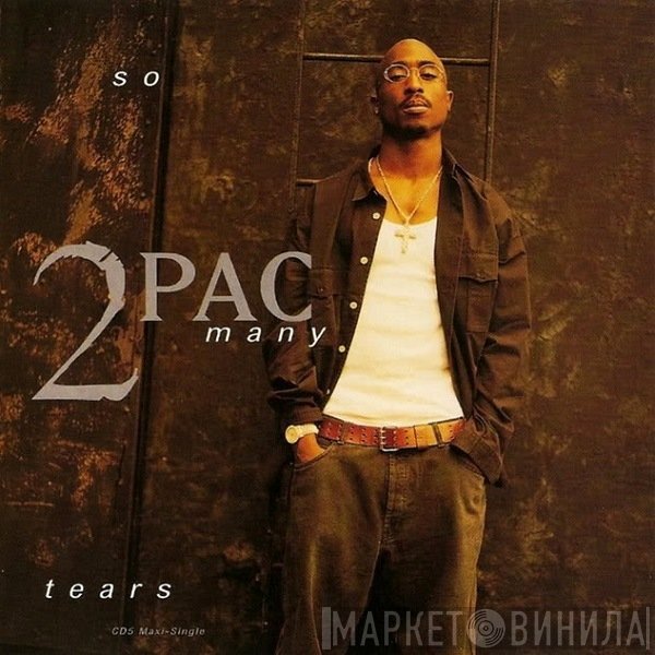 2Pac  - So Many Tears