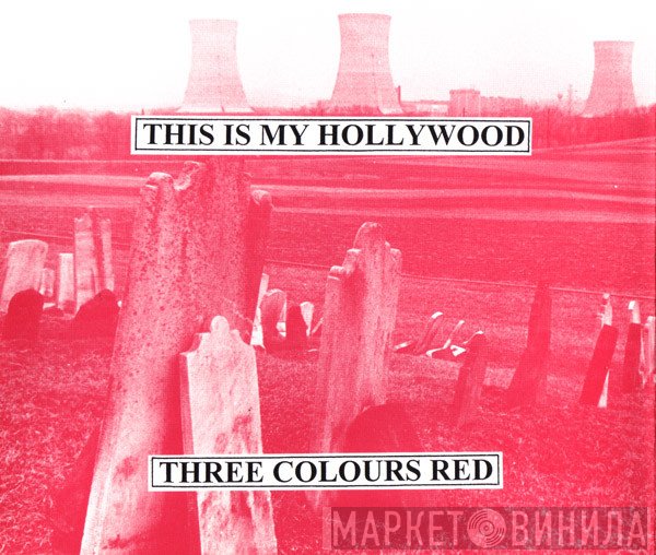3 Colours Red - This Is My Hollywood