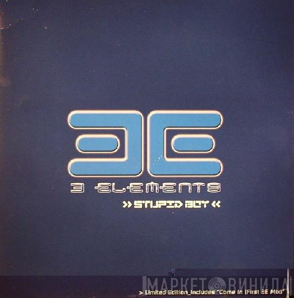 3 Elements  - Stupid Boy