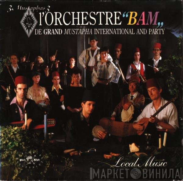 3 Mustaphas 3 Present L'Orchestre "Bam" De Grand Mustapha International And Party  - Local Music