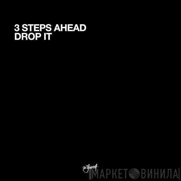 3 Steps Ahead  - Drop It