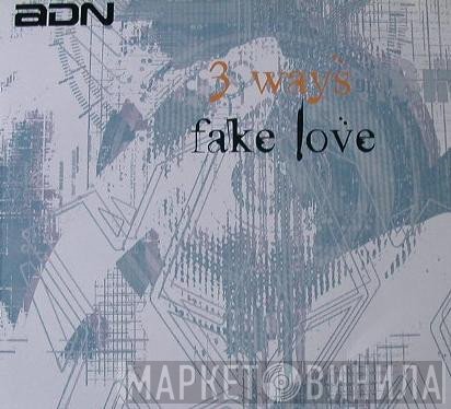 3 Ways - Fake Love