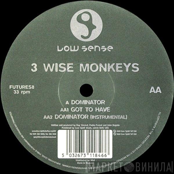 3 Wise Monkeys - Dominator