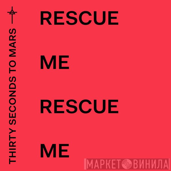 30 Seconds To Mars  - Rescue Me