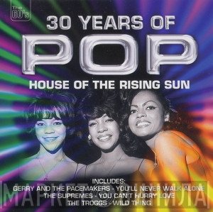  - 30 Years Of Pop - House Of The Rising Sun