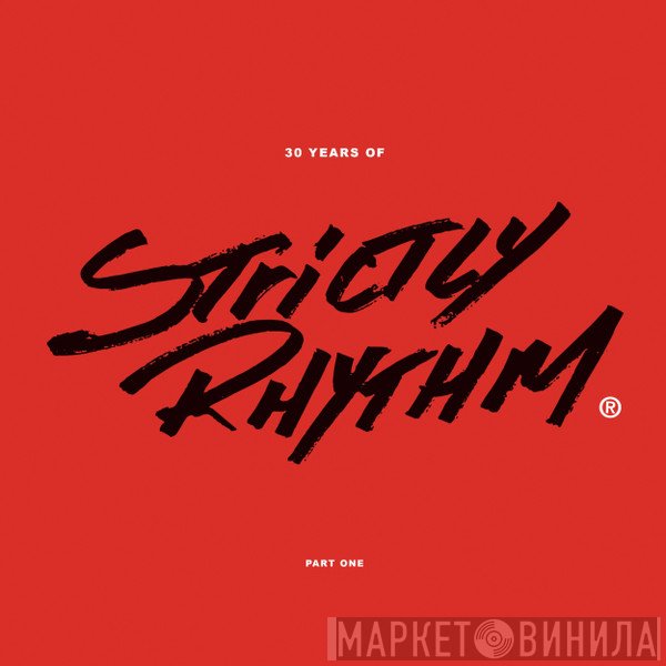  - 30 Years Of Strictly Rhythm Part One