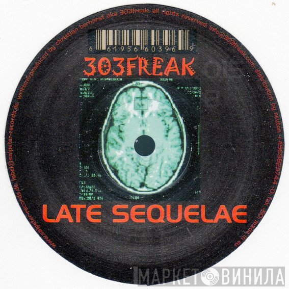 303 Freak - Late Sequelae