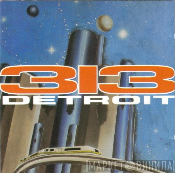  - 313 Detroit