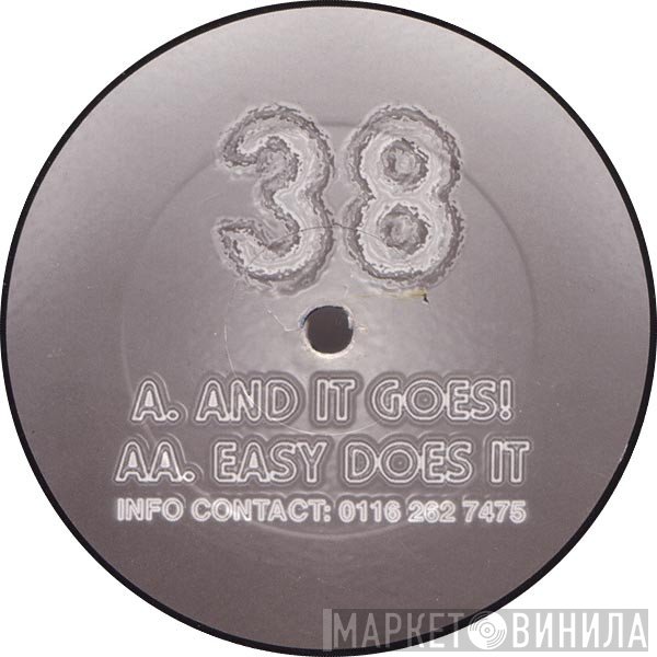 38 - And It Goes! / Easy Does It