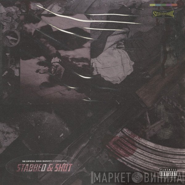 38 Spesh & Benny   - Stabbed & Shot