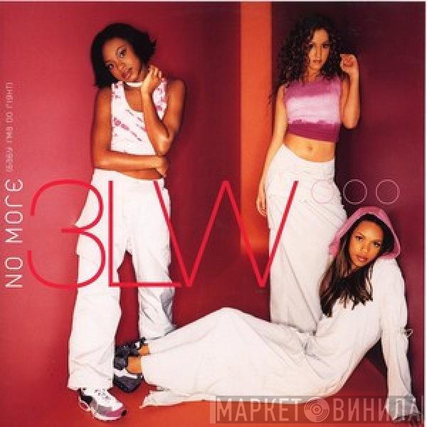 3LW - I Can't Take It (No More) / No More (Baby I'ma Do Right)