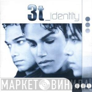 3T  - Identity