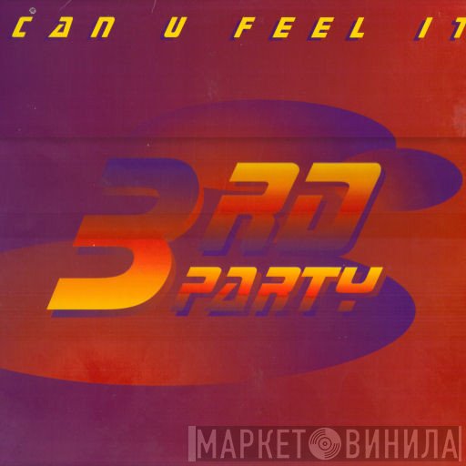 3rd Party  - Can U Feel It
