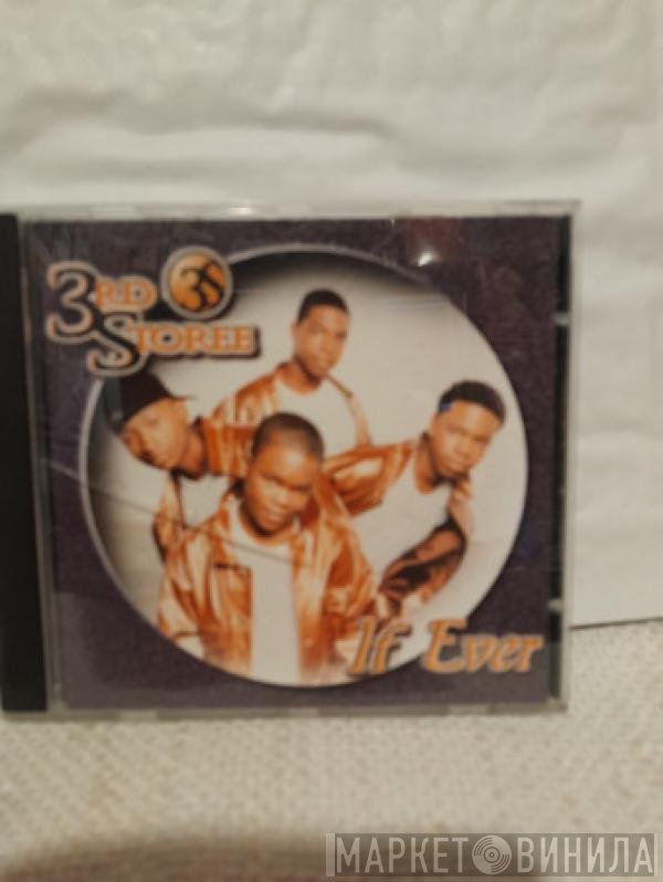 3rd Storee  - If Ever