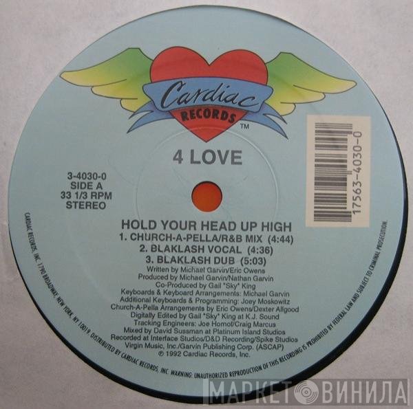 4 Love - Hold Your Head Up High