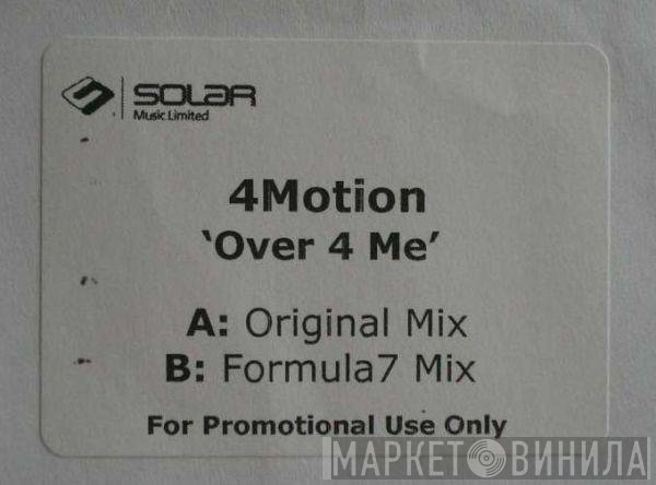 4 Motion - Over 4 Me