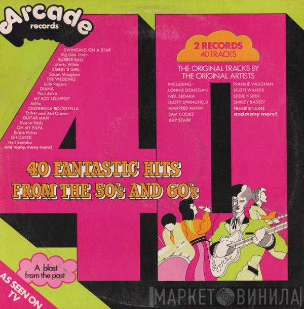  - 40 Fantastic Hits From The 50's And 60's