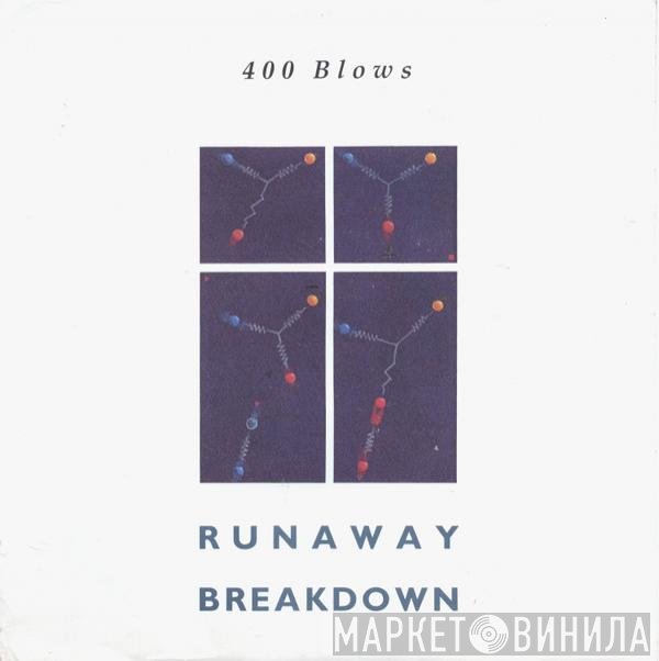 400 Blows  - Runaway / Breakdown