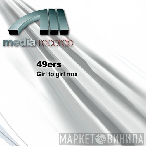 49ers  - Girl To Girl Rmx